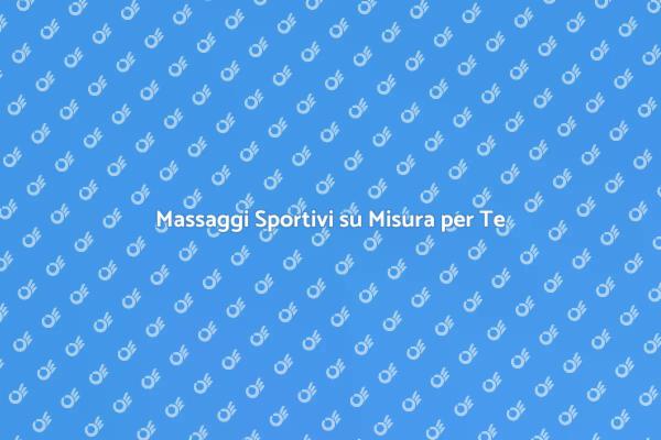 Scopri i Vantaggi dei Massaggi Sportivi