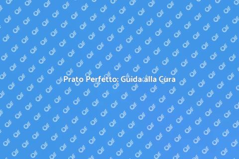 Cura del Prato di Casa: Magia Verde