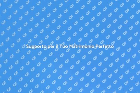 Assistenza Attività Pre Matrimoniali