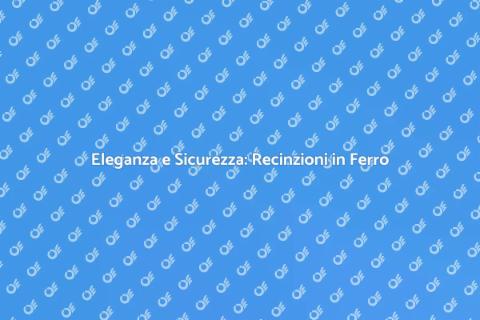 Recinzioni in Ferro Moderne per Esterni