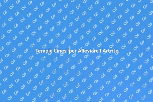 Come la Medicina Cinese Combatte l'Artrite