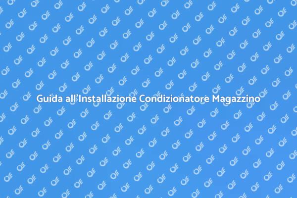 Come Installare un Condizionatore per Magazzino