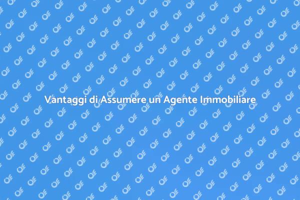 Perché Scegliere un Agente Immobiliare