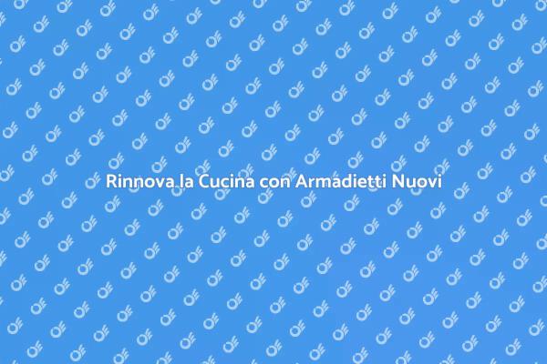 Trasforma la tua Cucina Oggi!