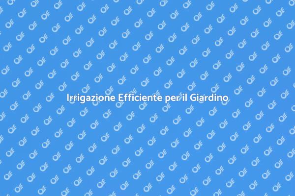 Irrigazione Innovativa per Giardini Fioriti