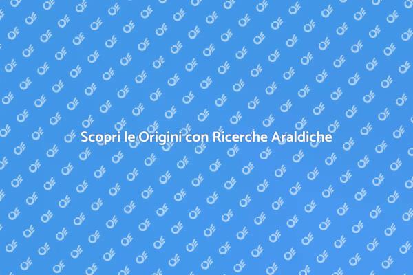 Ricerche Araldiche: Un Viaggio nel Tempo
