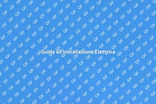 Installare un Sistema Elettrico Affidabile