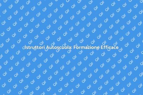 Corso Formazione Istruttori Autoscuola