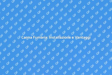 Installazione Canna Fumaria Tradizionale
