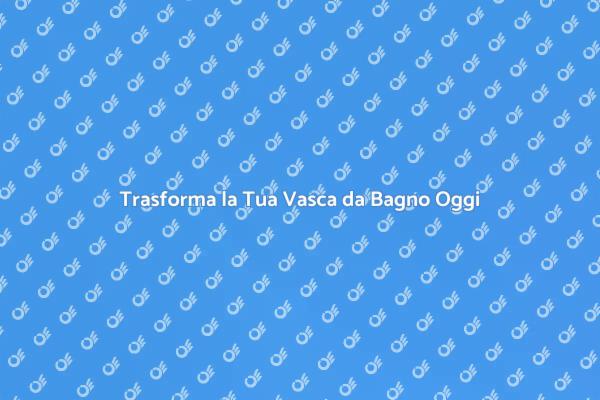 Ristrutturazione Vasca: Cambia il Tuo Bagno