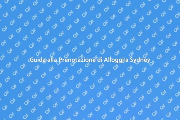 Come Trovare un Alloggio a Sydney