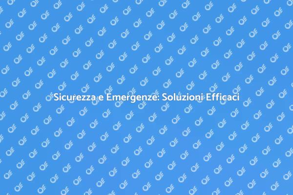 Emergenze: Il Tuo Sistema di Sicurezza