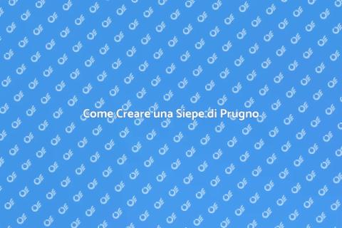Progettare una Siepe di Prugno