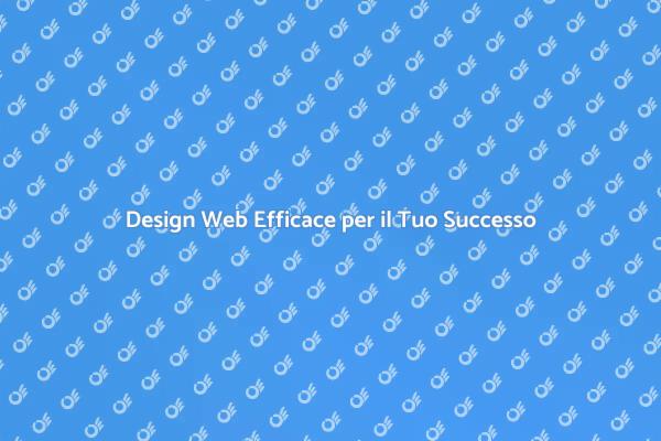 Il Segreto di un Web Design di Successo