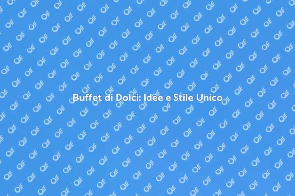 Come Servire Dolci in un Buffet