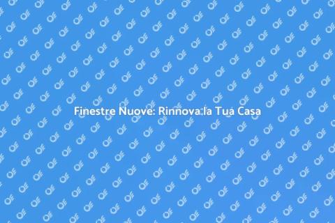 Installazione Finestre Nuove per Casa