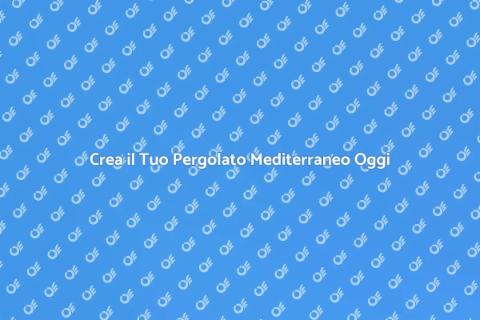 Pergolato Mediterraneo: Guida alla Costruzione