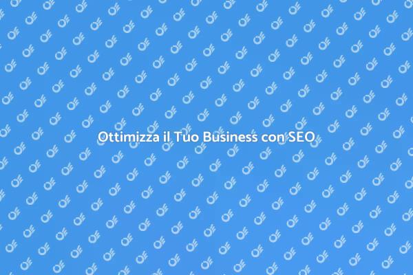 Potenzia il Tuo Business con SEO