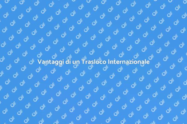 Traslocare all'Estero: Perché Scegliere Professionisti