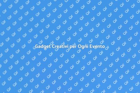 Gadget Originali per Eventi Unici