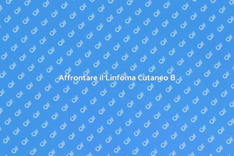 Linfoma Cutaneo: Diagnosi e Trattamento