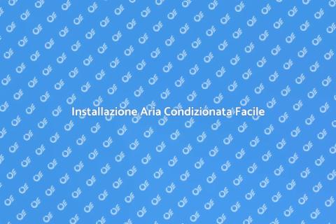 Montare Aria Condizionata in Casa