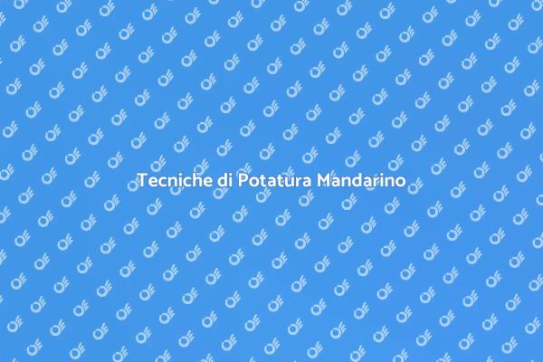 Potare gli Alberi di Mandarino