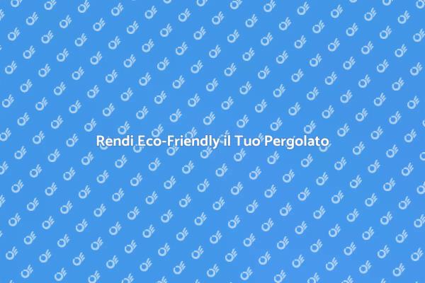 Trasforma il Tuo Pergolato in Legno