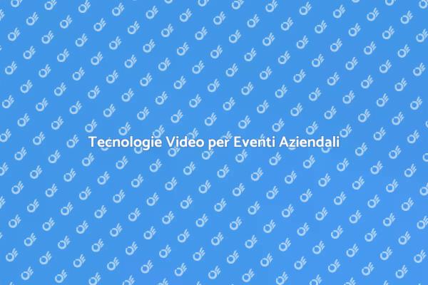 Apparecchiature Video per Eventi di Successo