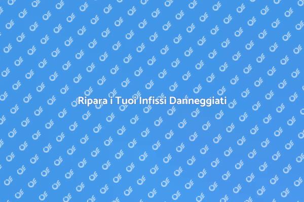 Sostituzione Infissi: Guida Pratica