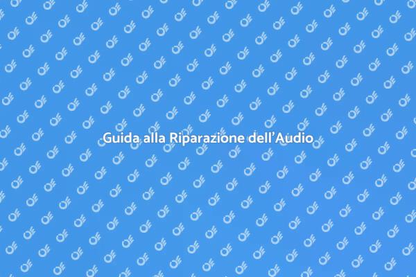 Come Rimediare a un Sistema Audio Difettoso