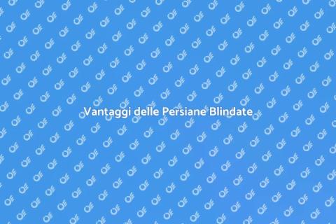 Persiane Blindate: Sicurezza e Stile
