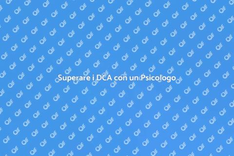 Psicologo per DCA: Trova il Benessere