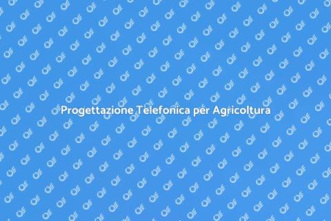 Impianti Telefonici per Aziende Agricole