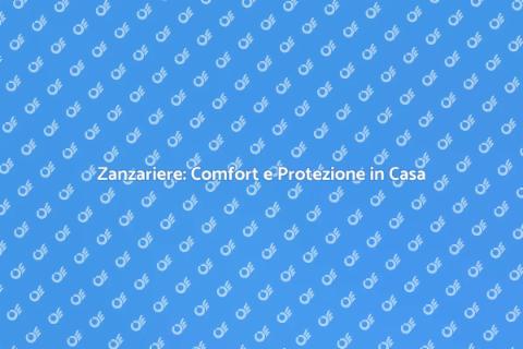 Installazione Zanzariera per Comfort Casa