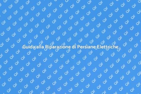 Riparare una Persiana Elettrica