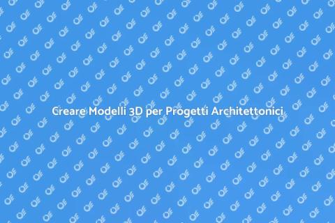 Modelli 3D per Architettura Innovativa