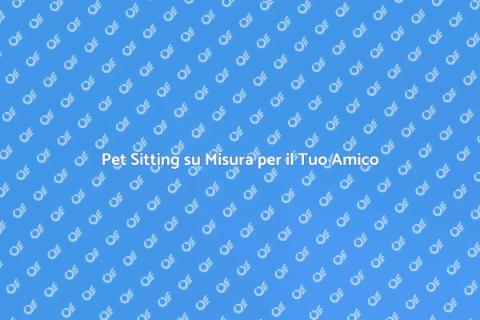 Pet Sitting per Animali Speciali