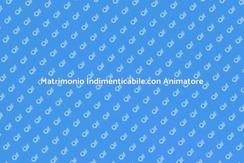 Animatore Matrimoni: Magia e Divertimento