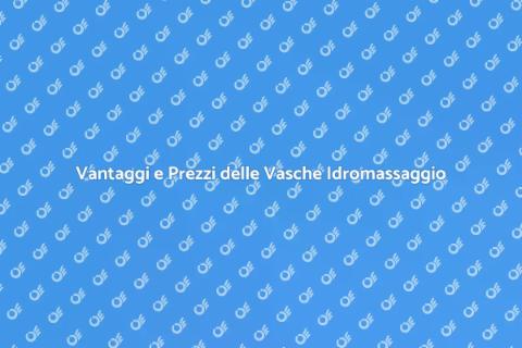 Costi e Vantaggi dell'Idromassaggio