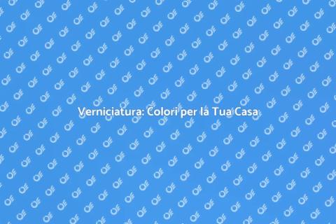 Verniciatura: Rinnova il Tuo Ambiente