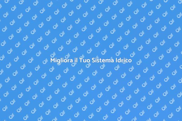 Rinnova il Tuo Sistema Idrico