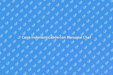Personal Chef a Domicilio per Eventi