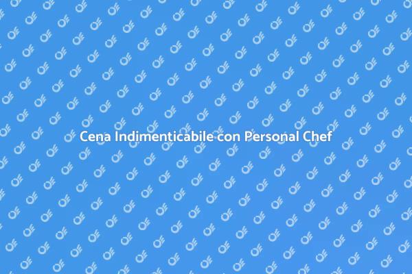 Trasforma la tua cena con un Chef