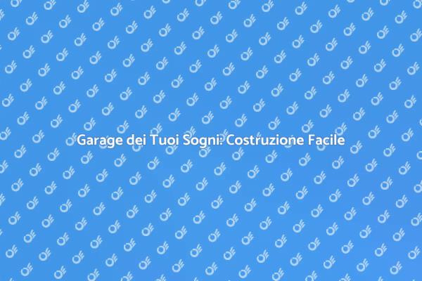 Espandi la Tua Casa con un Garage