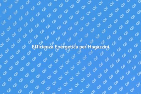 Valutazione Energetica Magazzino