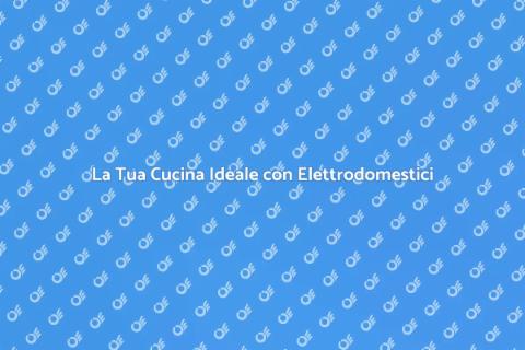 Cucina con Elettrodomestici Inclusi