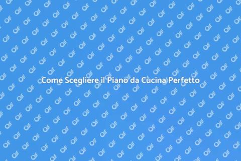 Piano da Cucina: Estetica e Funzionalità