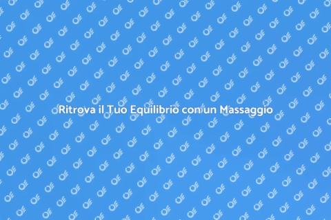 Massaggio Californiano per Equilibrio