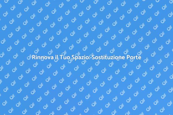 Cambia la Tua Casa con Nuove Porte